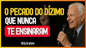 O PECADO DO DÍZIMO QUE NUNCA TE ENSINARAM - BILLY GRAHAM