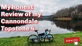 My honest review of my Cannondale Topstone 4