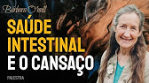 A Verdade Sobre Saúde Intestinal, Fadiga Crônica e Síndrome do Intestino Irritável! Barbara O'Neill
