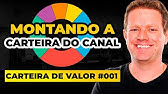 NOVA CARTEIRA do CANAL: INVESTINDO R$250 MIL NA PRÁTICA!  | CARTEIRA DE VALOR #001