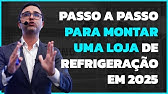 COMO MONTAR UMA LOJA DE REFRIGERAÇÃO EM 2025