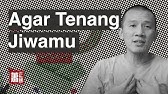 Agar Tenang Jiwamu