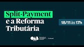 Split-Payment e a Reforma Tributária