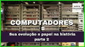 A evolução dos computadores na história - parte 2