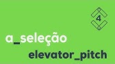 A seleção 🥇 Elevator Pitch #4 | 2017