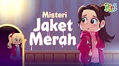 SERAM! Misteri Gadis Kecil Pemilik Jaket Merah | Dongeng Anak Bahasa Indonesia | Cerita Nusantara