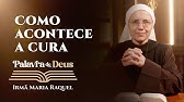 Palavra de Deus | Como acontece a cura (Mc 8,22-26) | Irmã Maria Raquel 19/02