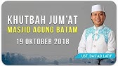 Ustad Das'ad Latif  - KHUTBAH JUM'AT MASJID AGUNG BATAM