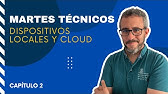 [Martes Técnicos] - ¿Local o Cloud? - Capítulo 2