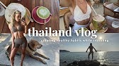 THAILAND VLOG ✈️ | building healthy routines while traveling, workout, food shopping & more ♡