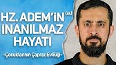 Hz. Adem'in (as) İnanılmaz Hayatı Ve Çocuklarının Çaprazlama Evliliği @Mehmedyildiz