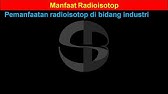 Deret Radioaktif Manfaat Radioisotop Bahaya Radioisotop