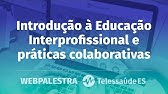 WebPalestra: Introdução à Educação Interprofissional e práticas colaborativas