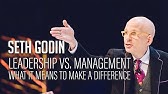 Seth Godin – Leadership vs. Management - What it means to make a difference