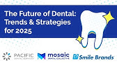 The Future of Dental: Trends & Strategies for 2025