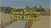 SEJARAH BERDIRINYA DINASTI ABBASIYAH
