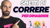 #236 SMETTI subito di CORRERE per dimagrire!
