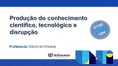 Aula 07/08- Produção do conhecimento científico, tecnológico e disrupção