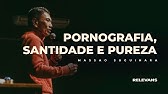 Massao Suguihara // Pornografia, Santidade e Pureza