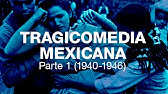 Tragicomedia Mexicana 1 (1940-1946)