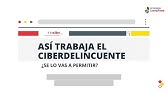 Así trabaja el ciberdelincuente ¿se lo vas a permitir? (actualización)