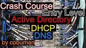 Crash Course, Active Directory, DHCP & DNS for Entry Level Tech Support