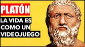 PLATON - FILOSOFÍA GRIEGA  - La vida es como un Videojuego