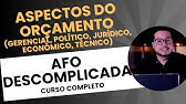 Aula 05.2 - Aspectos do Orçamento (Gerencial, Político, Jurídico, Técnico e Econômico)