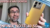 INFINIX NOTE 40 5G - O que eu GOSTEI e NÃO GOSTEI