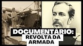 Documentário: Revolta da Armada | História do Brasil