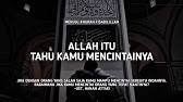 Allah Itu Tau Kamu Mencintainya - Ust. Hanan Attaki, Lc