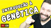 INTRODUÇÃO À GENÉTICA - Genética | Biologia com Samuel Cunha