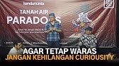 Agar Tetap Waras, Jangan Kehilangan Curiousity