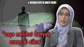 KISAH NYATA MATI SURI - pengalaman mati suri melihat siksa kubur