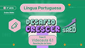 FASE 6 - VIDEOAULA 6.1 RESOLUÇÃO DE ITENS - LÍNGUA PORTUGUESA - DESAFIO CRESCER SAEB (3ª SÉRIE)