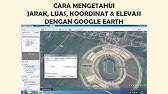 Cara Mengetahui Jarak, Luas, Koordinat & Elevasi Dengan Google Earth