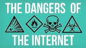 The Dangers of the Internet
