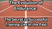 The Evolution of Endurance: The Secret to Successful Training Lies in the Past