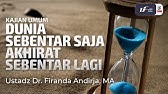 Dunia Sebentar Saja, Akhirat Sebentar Lagi - Ust Dr. Firanda Andirja M.A