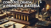 Qual foi a PRIMEIRA BATERIA do MUNDO? HISTÓRIA da BATERIA