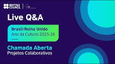 Sessão de Perguntas e Respostas ao vivo – Chamada Aberta Brasil/Reino Unido Ano da Cultura 2025-26.