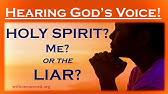 HEARING GOD'S VOICE! Holy Spirit? Me? or the LIAR?