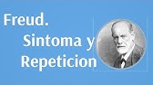 Freud, El Sintoma y la Repeticion