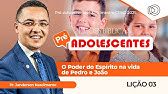 EBD Lição 3 O Poder do Espírito na Vida de Pedro e João - Aula dos Pré-Adolescentes CPAD