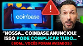 COMPLICOU TUDO! ESSE ANUNCIO DA COINBASE, REALMENTE É O FIM?