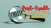 Post truth: Kebenaran yang dibuat