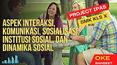 Projek IPAS Aspek Interaksi Sosial, Komunikasi, Sosialisasi, Institusi Sosial, dan Dinamika Sosial