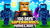 I Survived 100 Days As A Superhero In Minecraft