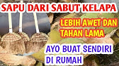 Kenapa tak sedari dulu membuat seperti ini‼️Cara membuat sapu dari sabut kelapa