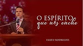 Pr Elizeu Rodrigues   O Espírito que nos enche
